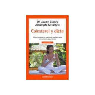 COLESTEROL Y DIETA. Como controlar el colesterol mediante una alimentacion equilibrada